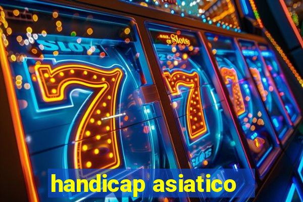 handicap asiatico - 1